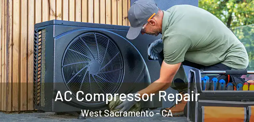 AC Compressor Repair West Sacramento - CA
