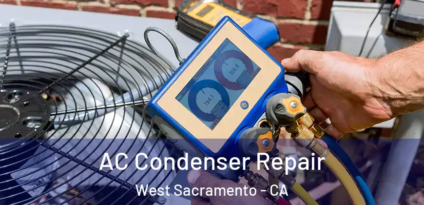 AC Condenser Repair West Sacramento - CA